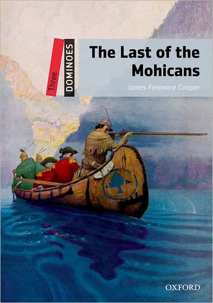 Dominoes: Level 3: 1,000-Word VocabularyThe Last of the Mohicans by Oxford University Press
