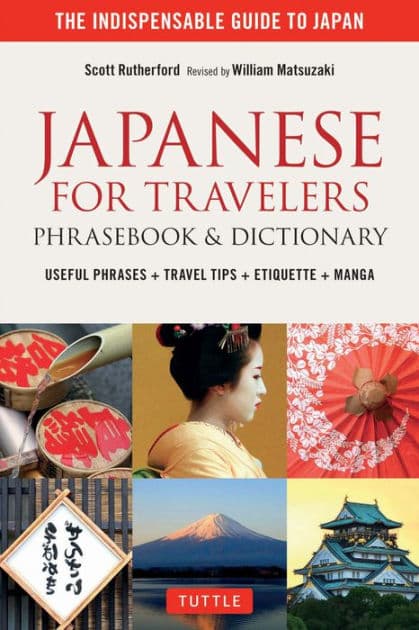Japanese for Travelers Phrasebook & Dictionary: Useful Phrases, Travel Tips, Etiquette Guide by Scott Rutherford