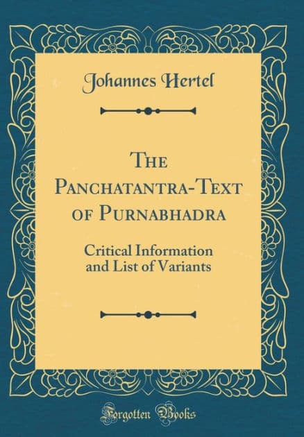 The Panchatantra-Text of Purnabhadra: Critical Information and List of Variants (Classic Reprint) by Johannes Hertel