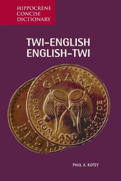 Twi-English/English-Twi Concise Dictionary by Paul Kotey