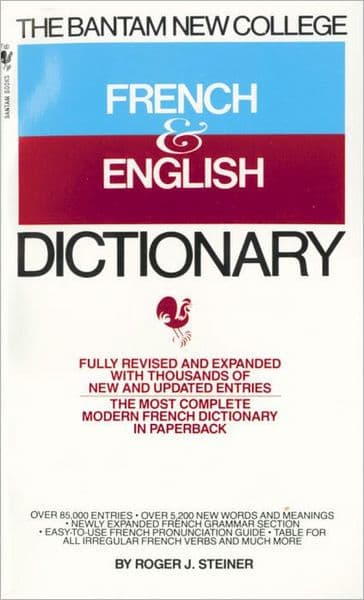 The Bantam New College French & English Dictionary by Roger Steiner