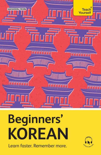 Beginners' Korean: Learn faster. Remember more. by Jaehoon Yeon