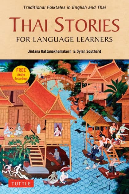 Thai Stories for Language Learners: Traditional Folktales in English and Thai (Free Online Audio) by Jintana Rattanakhemakorn