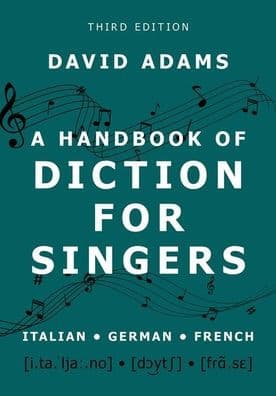 A Handbook of Diction for Singers: Italian, German, French by David Adams