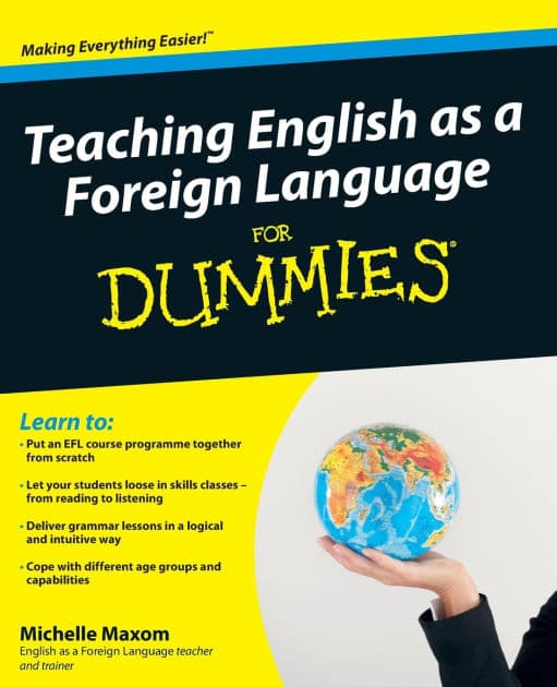 Teaching English as a Foreign Language For Dummies by Michelle Maxom