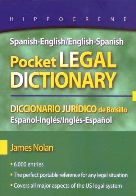 Spanish-English/English-Spanish Pocket Legal Dictionary/Diccionario Juridico de Bolsillo Espanol-Ingles/Ingles-Espanol by James Nolan