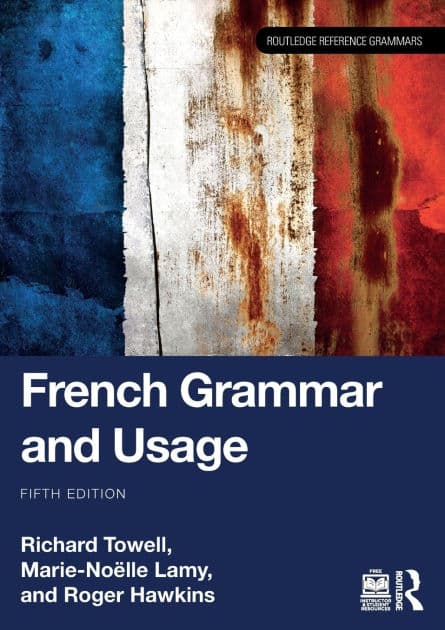 French Grammar and Usage by Richard Towell