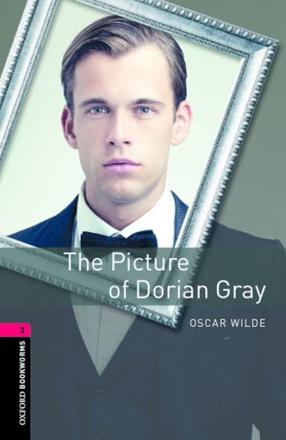 Oxford Bookworms Library: The Picture of Dorian Gray: Level 3: 1000-Word Vocabulary by Oscar Wilde