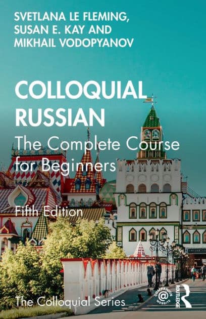 Colloquial Russian: The Complete Course For Beginners by Svetlana le Fleming
