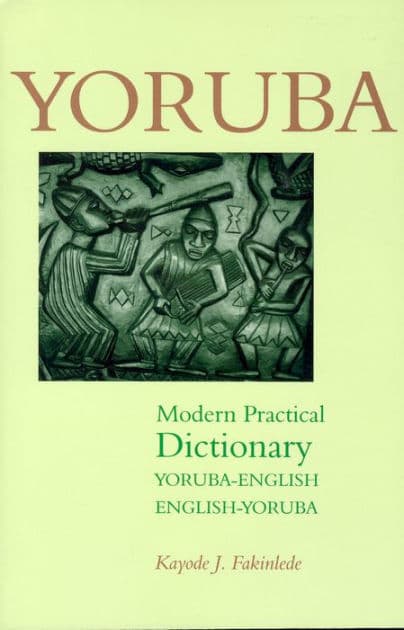 Yoruba-English/English-Yoruba Modern Practical Dictionary by Kayode Fakinlede