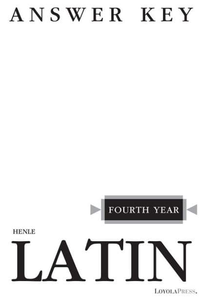 Henle Latin Fourth Year Answer Key by Robert J. Henle