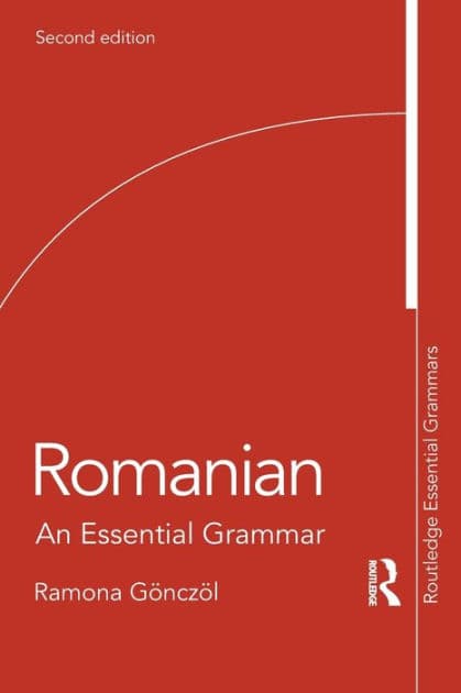Romanian: An Essential Grammar by Ramona Gönczöl