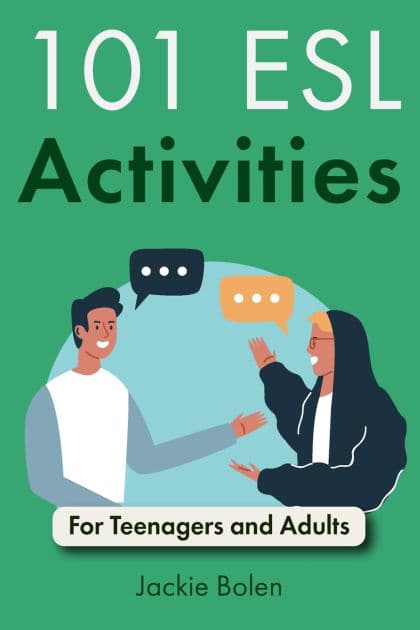 101 ESL Activities: For Teenagers and Adults by Jackie Bolen
