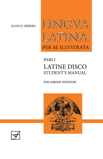 Latine Disco, Student's Manual: Enlarged Edition by Hans H. Ørberg