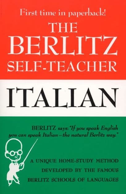 The Berlitz Self-Teacher -- Italian: A Unique Home-Study Method Developed by the Famous Berlitz Schools of Language by Berlitz Editors
