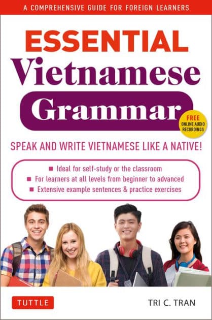 Essential Vietnamese Grammar: A Comprehensive Guide for Foreign Learners (Free Online Audio Recordings) by Tri C. Tran