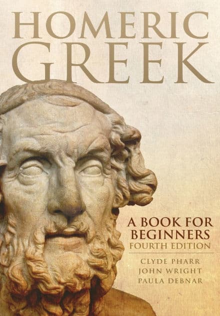 Homeric Greek: A Book for Beginners by Clyde Pharr