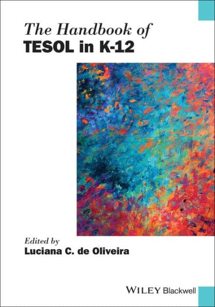 The Handbook of TESOL in K-12 by Luciana C. de Oliveira