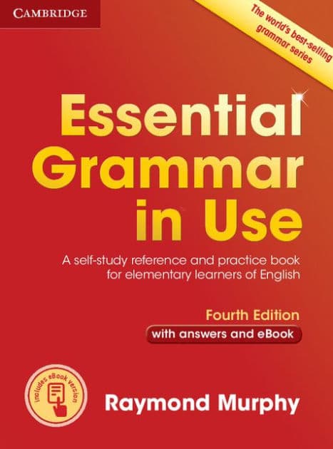 Essential Grammar in Use with Answers and Interactive eBook: A Self-Study Reference and Practice Book for Elementary Learners of English / Edition 4 by Raymond Murphy