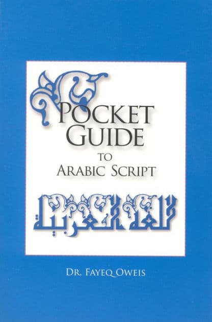 Pocket Guide to Arabic Script by Fayeq Oweis