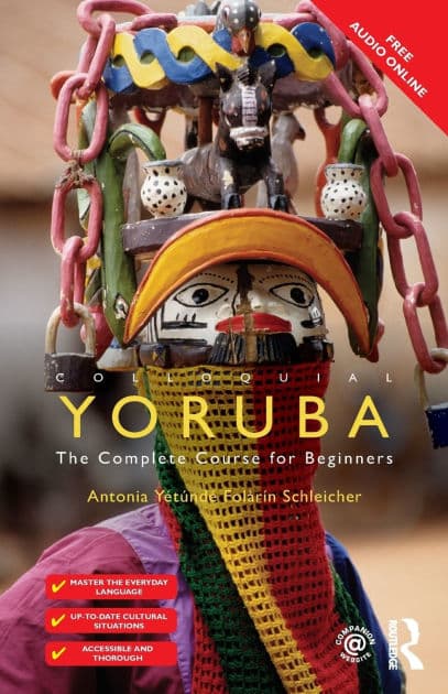 Colloquial Yoruba: The Complete Course for Beginners / Edition 1 by Antonia Yetunde Folarin Schleicher