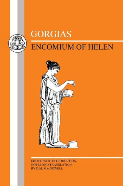 Gorgias: Encomium of Helen by Gorgias