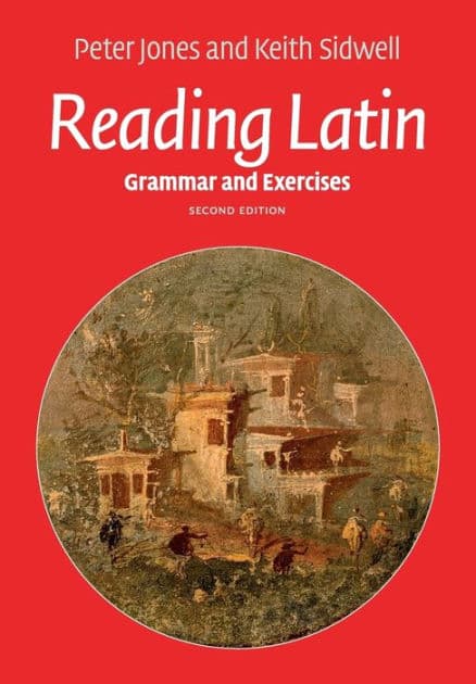 Reading Latin: Grammar and Exercises by Peter Jones