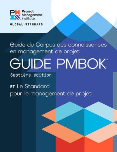 A Guide to the Project Management Body of Knowledge (PMBOK® Guide) - Seventh Edition and The Standard for Project Management (FRENCH) by Project Management Institute