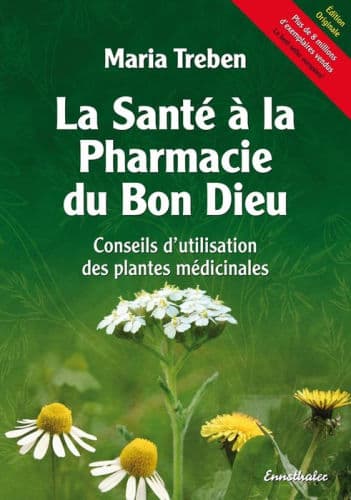 La Sante a la Pharmacie du Bon Dieu: Conseils d'utilisation des plantes medicinales by Maria Treben