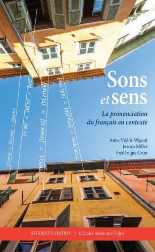 Sons et sens: La prononciation du fran?ais en contexte by Anne Violin-Wigent, Jessica Miller, Fr d rique Grim