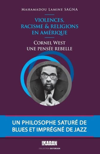 Cornel West, une pensee rebelle: Violences, Racisme et Religions en Amerique by Mahamadou Lamine Sagna