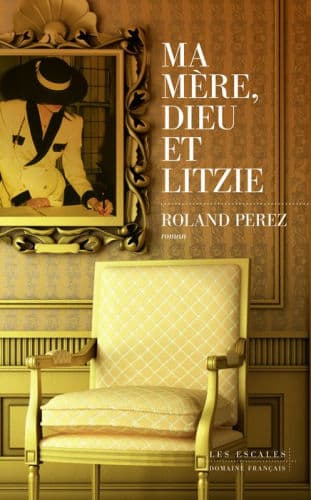 Ma mère, Dieu et Litzie by Roland Perez