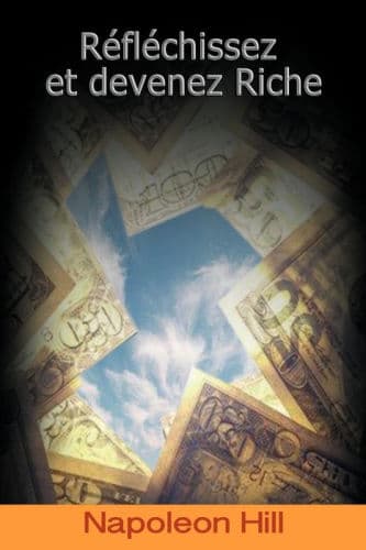 Reflechissez Et Devenez Riche / Think and Grow Rich (French Edition) by Napoleon Hill, Y Klein (Translator), Y Klein