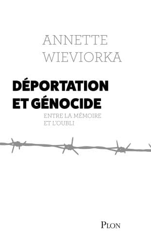 Déportation et génocide - Nouvelle édition. Préface Inédite. by Annette Wieviorka