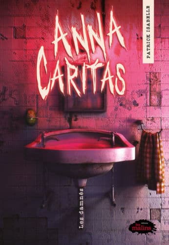 Anna Caritas: Les damnés by Patrick Isabelle