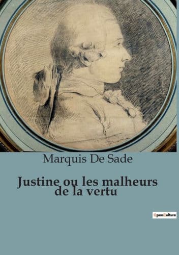 Justine ou les malheurs de la vertu by Marquis de Sade