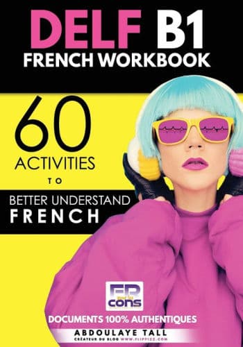 DELF B1 French Workbook: 60 activities to better understand French by Abdoulaye Tall