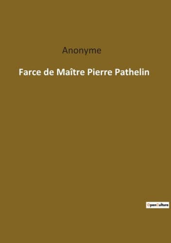 Farce de Maître Pierre Pathelin by Anonyme