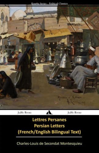 Lettres persanes/Persian Letters (French-English Bilingual Text) by John Davidson (Translator), Tony J Richardson (Editor), Charles-Louis De Secondat Montesquieu, John Davidson, Tony J Richardson