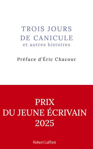 Trois jours de canicule et autres histoires - Préface d'Eric Chacour by Collectif, Eric Chacour (Preface by), Eric Chacour