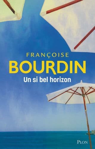 Un si bel horizon by Françoise Bourdin
