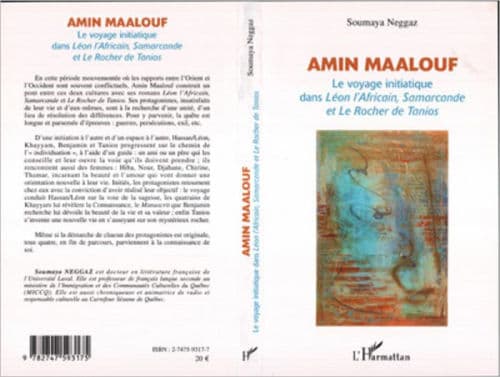 Amin Maalouf: Le voyage initiatique dans Léon L'Africain, Samarcande et le Rocher de Tanios by Soumaya Neggaz
