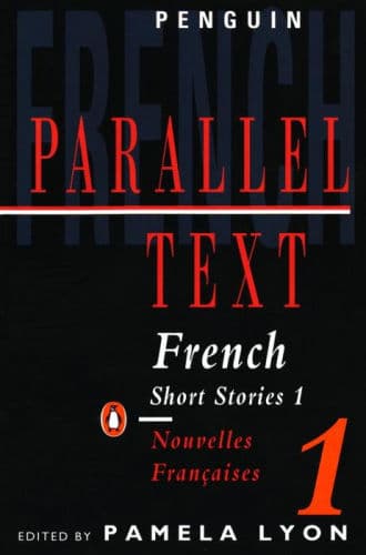 French Short Stories 1: Parallel Text by Various, Raleigh Trevelyan (Editor), Pamela Lyon (Editor), Raleigh Trevelyan, Pamela Lyon