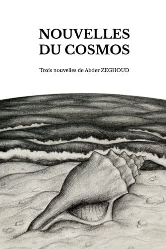 Nouvelles du Cosmos: Le Pas de Tir et autres récits cosmiques by Abder ZEGHOUD