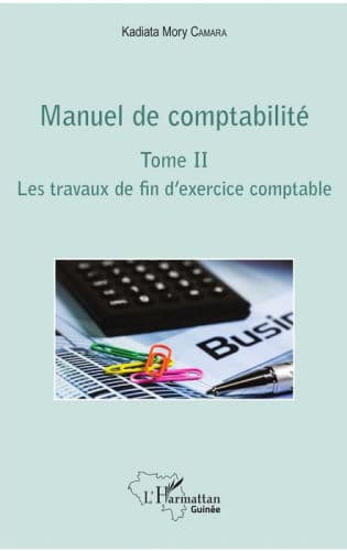 Manuel de comptabilité Tome II: Les travaux de fin d'exercice comptable by Kadiata Mory Camara