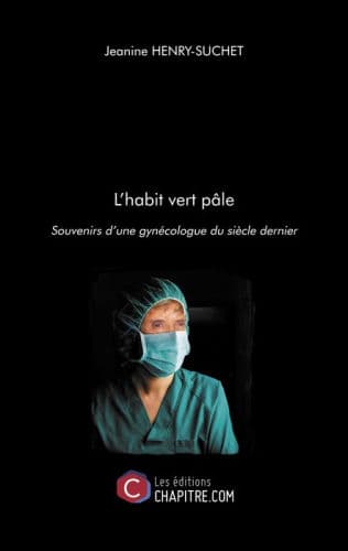L'habit vert pâle: Souvenirs d'une gynécologue du siècle dernier by Jeanine Henry-Suchet