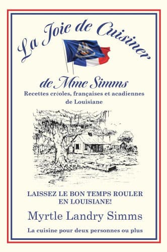 Joie de Cuisiner de Mme Simms, La: Recettes créoles, françaises et acadiennes de Louisiane by Myrtle Simms