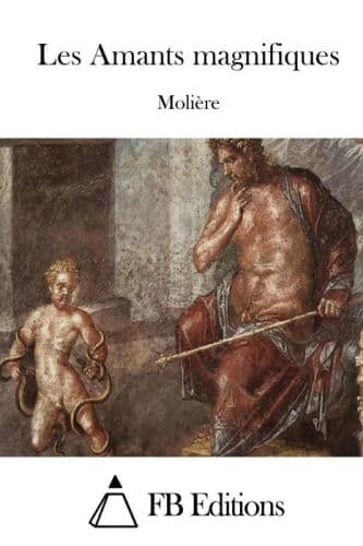 Les Amants Magnifiques by Jean-Baptiste Moliere, Fb Editions (Editor), Fb Editions