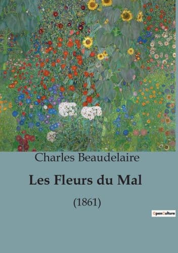 Les Fleurs du Mal: (1861) by Charles Beaudelaire