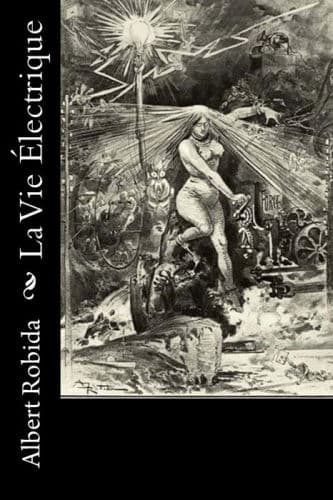 La Vie Électrique by Albert Robida